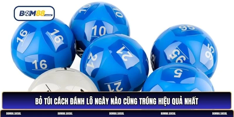 cách đánh lô ngày nào cũng trúng