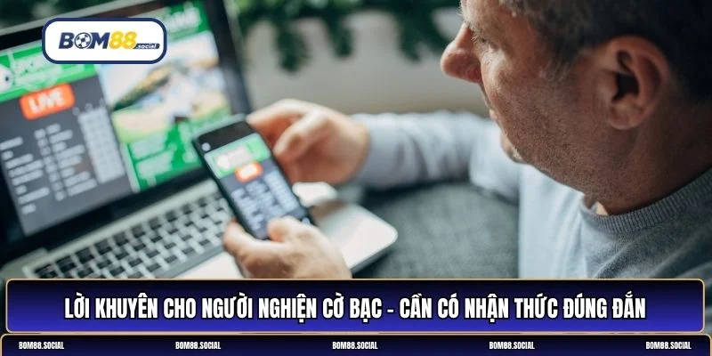lời khuyên cho người nghiện cờ bạc