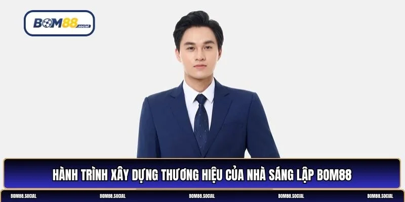 Nhà sáng lập BOM88