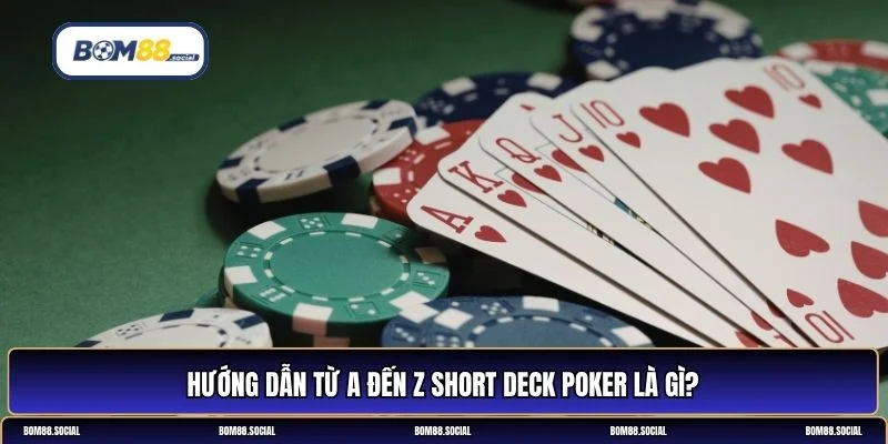Short deck poker là gì