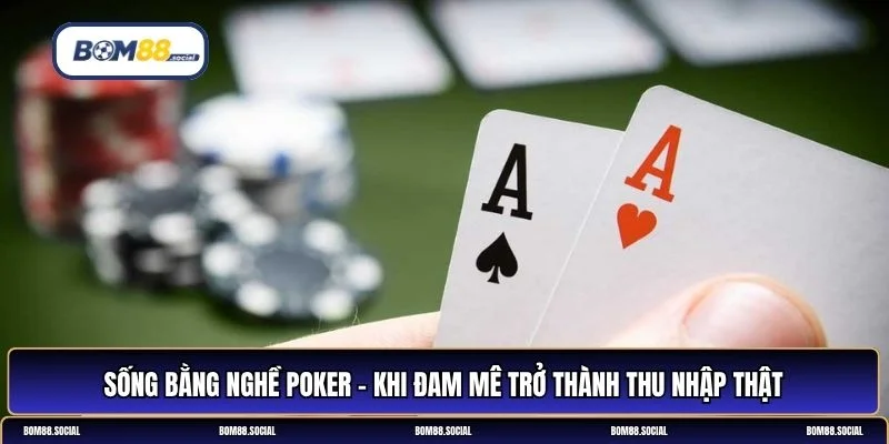 Sống bằng nghề poker