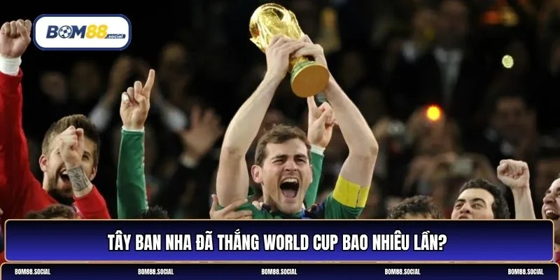 Tây Ban Nha vô địch World Cup năm nào